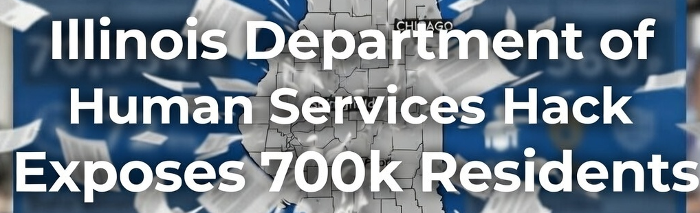 Illinois Department of Human Services Exposes 700k Residents Data
